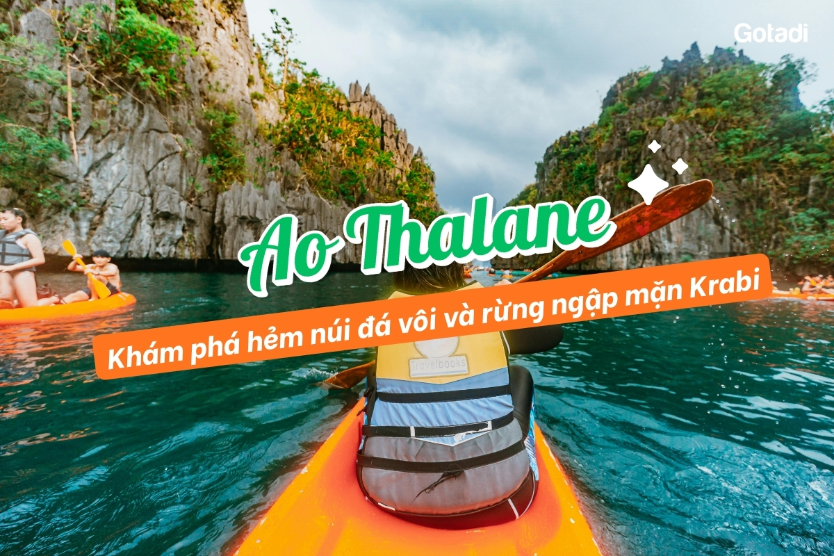 Ao Thalane Kayak: Khám phá hẻm núi đá vôi và rừng ngập mặn đẹp nhất Krabi