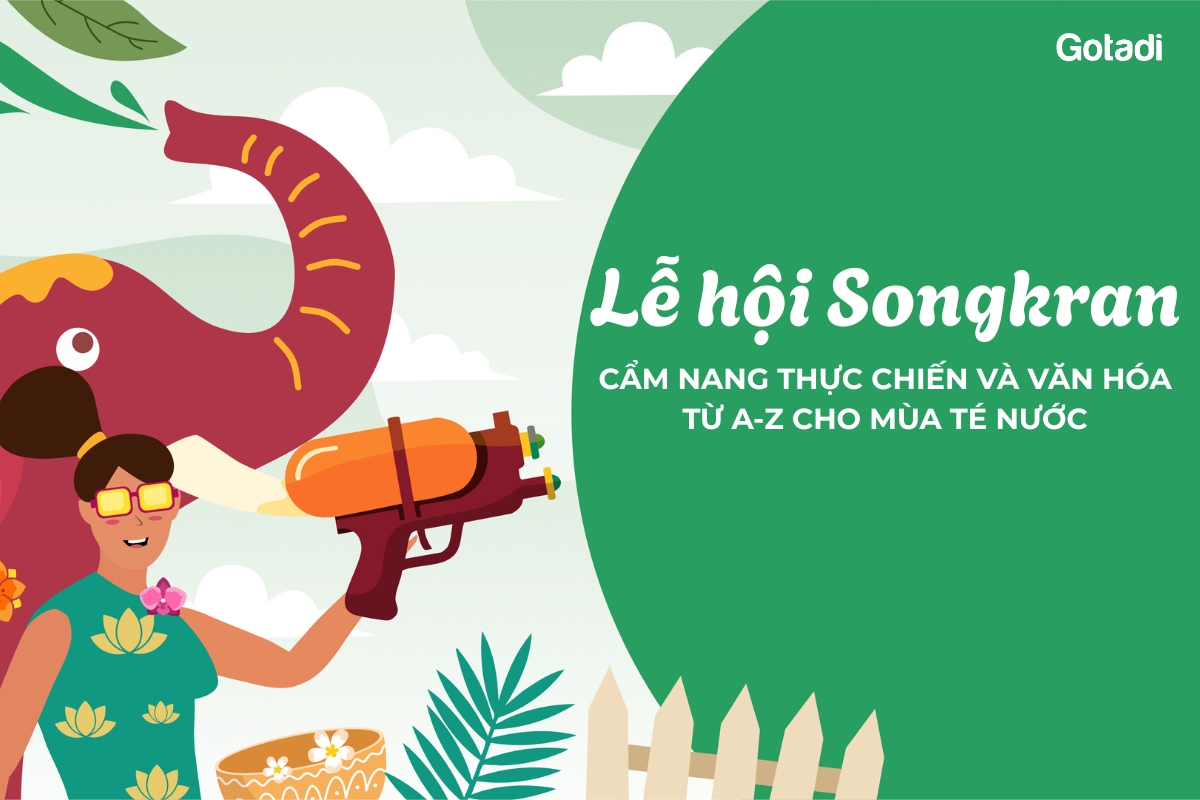Lễ hội Songkran: Cẩm nang thực chiến và văn hóa từ A-Z cho mùa té nước 2026