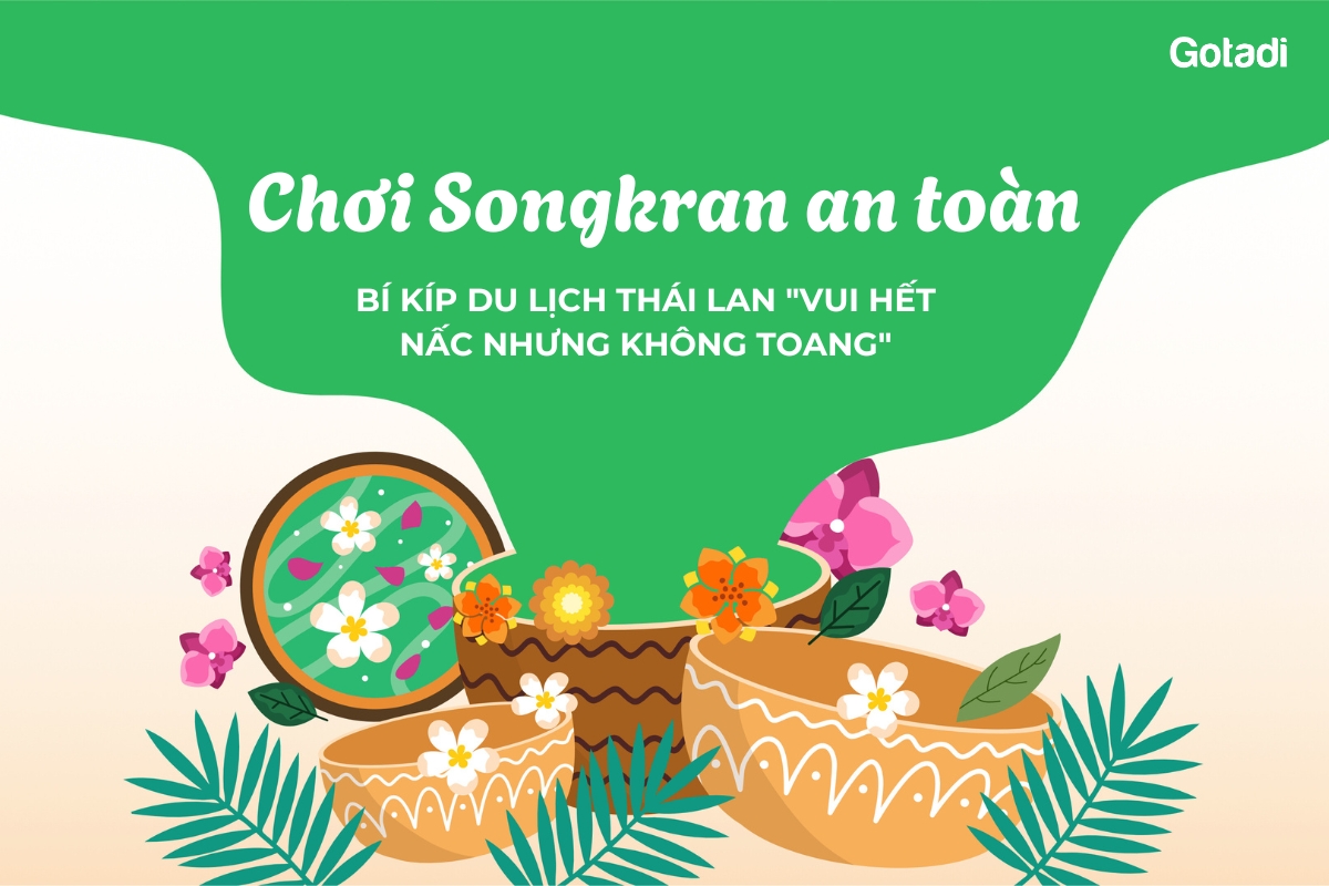 Chơi Songkran an toàn: Bí kíp du lịch Thái Lan "vui hết nấc nhưng không toang" 2026