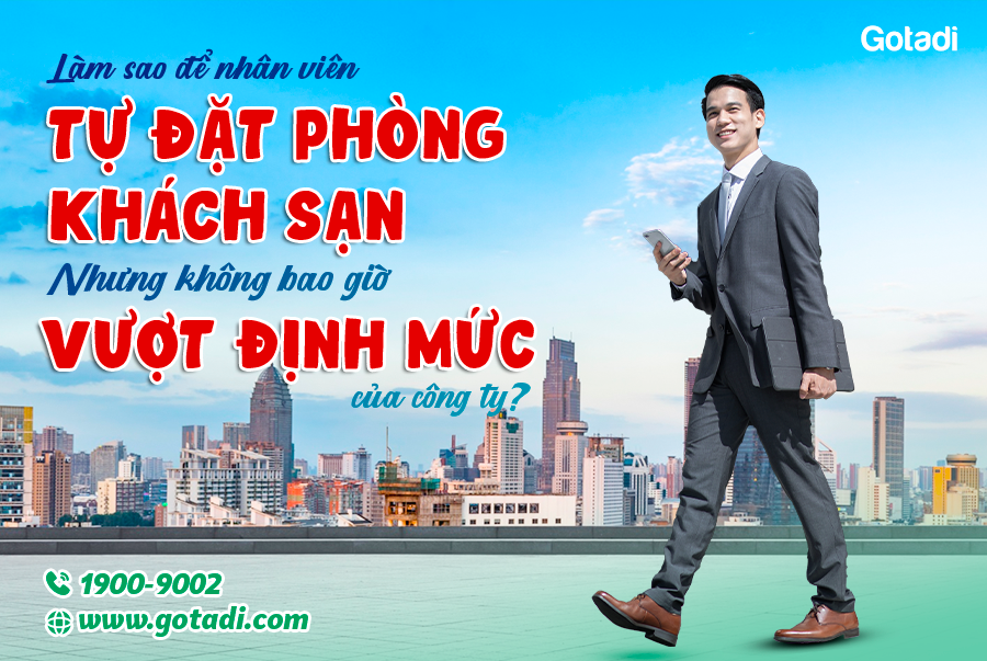 Làm Sao Để Nhân Viên Tự Đặt Khách Sạn Mà Không Bao Giờ Vượt Định Mức?
